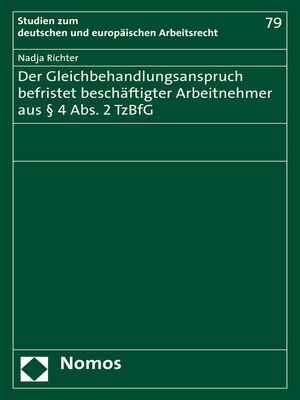 cover image of Der Gleichbehandlungsanspruch befristet beschäftigter Arbeitnehmer aus § 4 Abs. 2 TzBfG